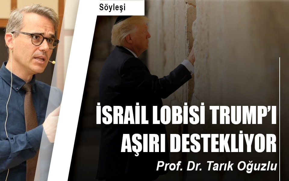 İsrail lobisi Trump’ı aşırı destekliyor